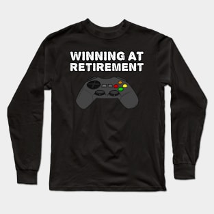 Winning At Retirement, Video Gaming Retired Gamer Long Sleeve T-Shirt